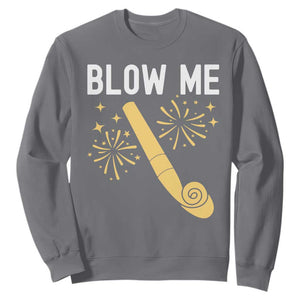 Funny Offensive Blow Me Sweatshirt Adult Humor Party Celebration TS02 Charcoal Print Your Wear