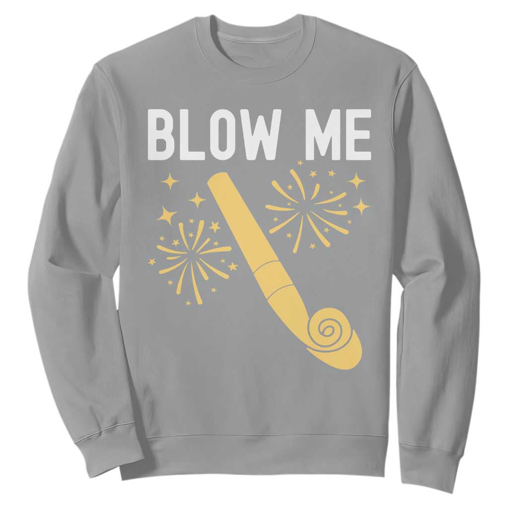 Funny Offensive Blow Me Sweatshirt Adult Humor Party Celebration TS02 Sport Gray Print Your Wear