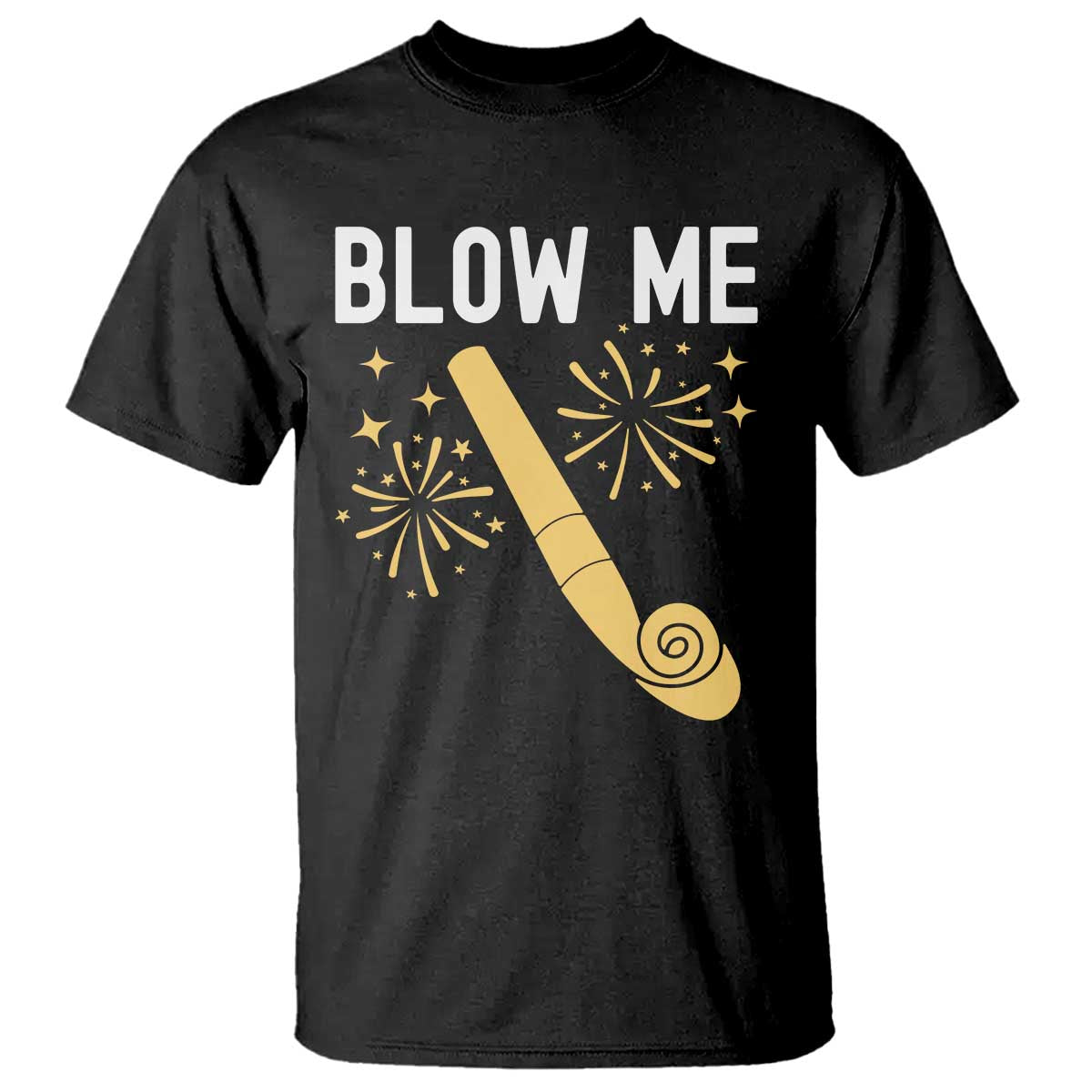 Funny Offensive Blow Me T Shirt Adult Humor Party Celebration TS02 Black Print Your Wear
