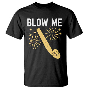 Funny Offensive Blow Me T Shirt Adult Humor Party Celebration TS02 Black Print Your Wear