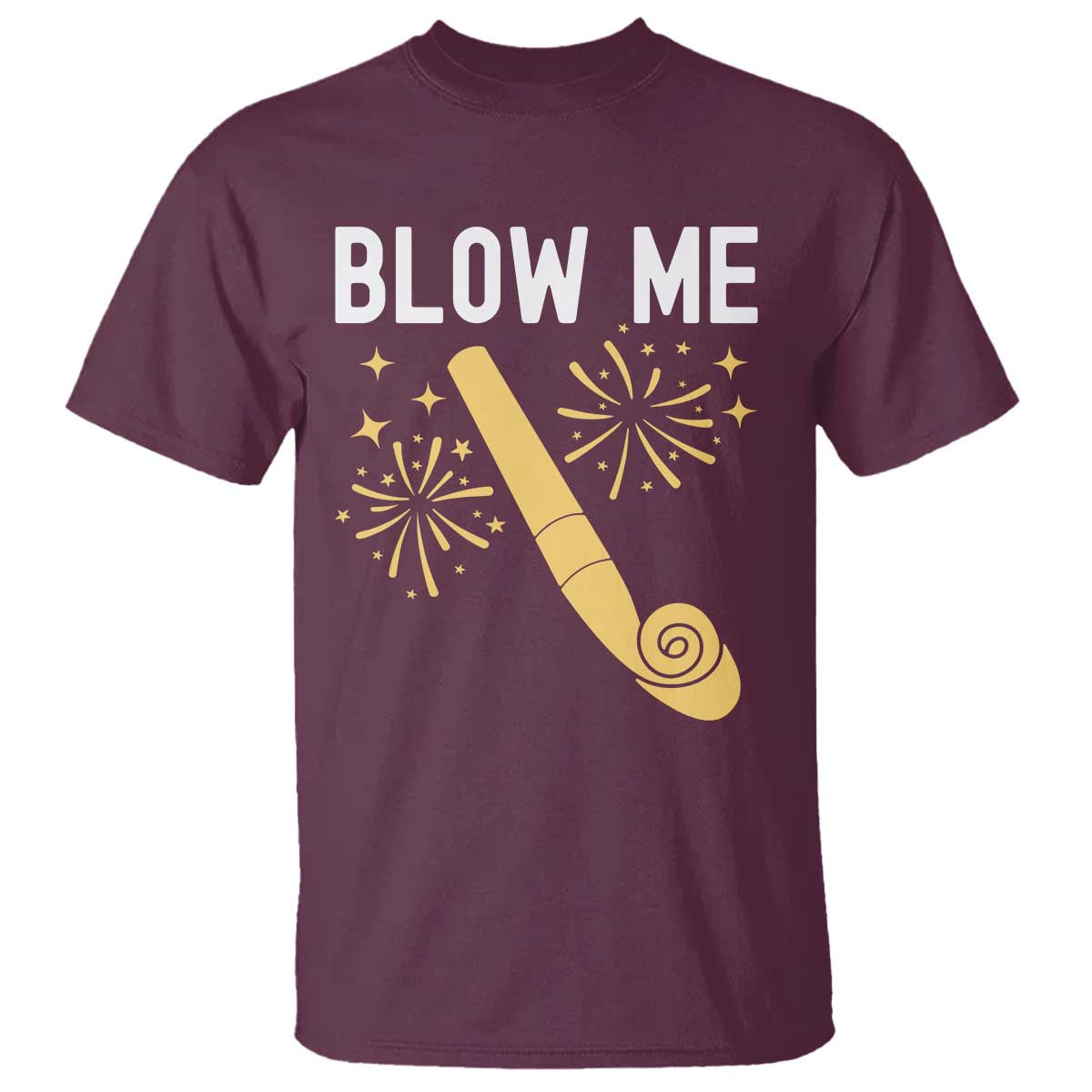Funny Offensive Blow Me T Shirt Adult Humor Party Celebration TS02 Maroon Print Your Wear