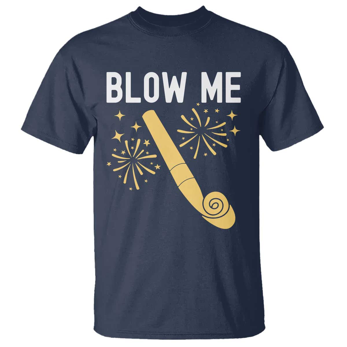 Funny Offensive Blow Me T Shirt Adult Humor Party Celebration TS02 Navy Print Your Wear
