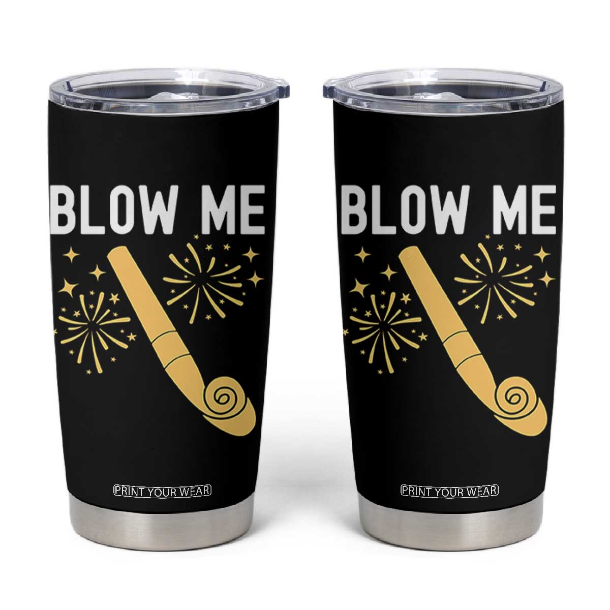 Funny Offensive Blow Me Tumbler Cup Adult Humor Party Celebration TS02 Black Print Your Wear