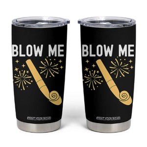 Funny Offensive Blow Me Tumbler Cup Adult Humor Party Celebration TS02 Black Print Your Wear