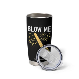 Funny Offensive Blow Me Tumbler Cup Adult Humor Party Celebration TS02 Print Your Wear