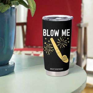Funny Offensive Blow Me Tumbler Cup Adult Humor Party Celebration TS02 Print Your Wear