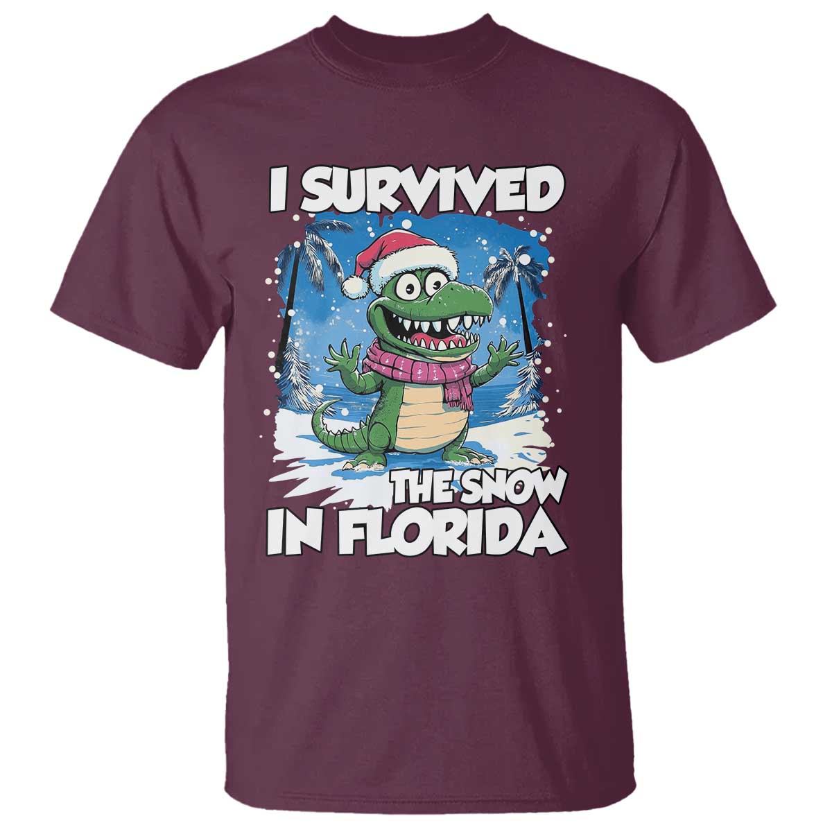 I Survived The Snow In Florida T Shirt Funny Crocodile TS02 Maroon Print Your Wear