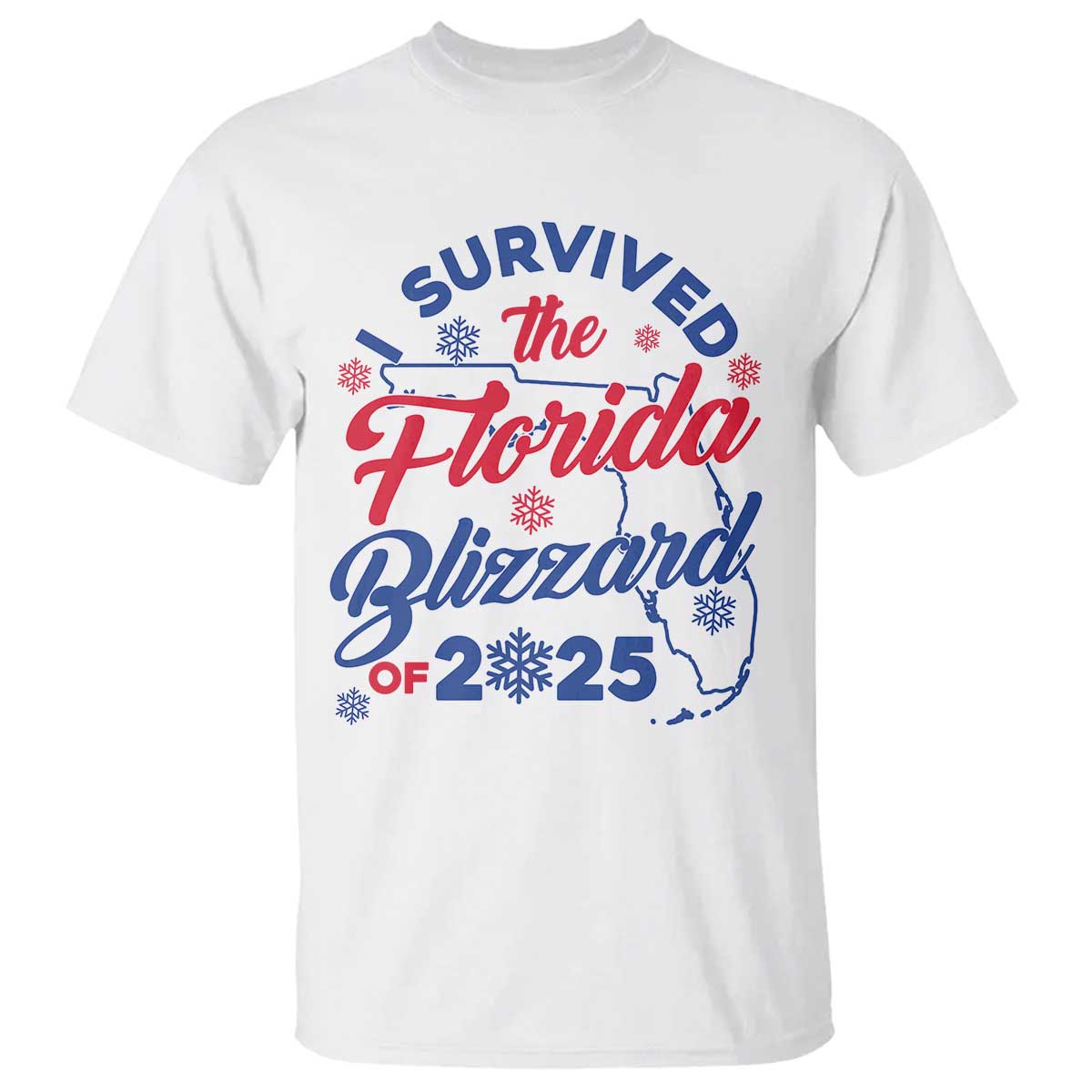 I Survived The Florida Blizzard Of 2025 T Shirt TS02 White Print Your Wear