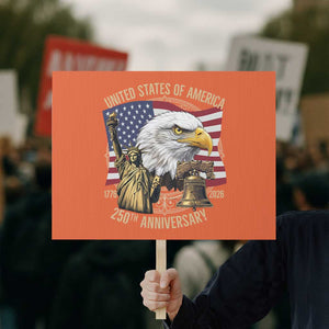 USA 250th Anniversary 1776 2026 4th of July Protest Sign Patriotic Eagle Liberty Bell Statue of Liberty Graphic TS02 Horizontal 18" × 24" Orange Print Your Wear