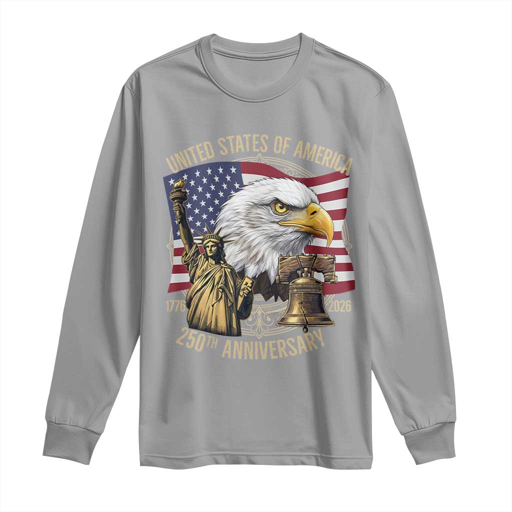 USA 250th Anniversary 1776 2026 4th of July Long Sleeve Shirt Patriotic Eagle Liberty Bell Statue of Liberty Graphic TS02 Sport Gray Print Your Wear