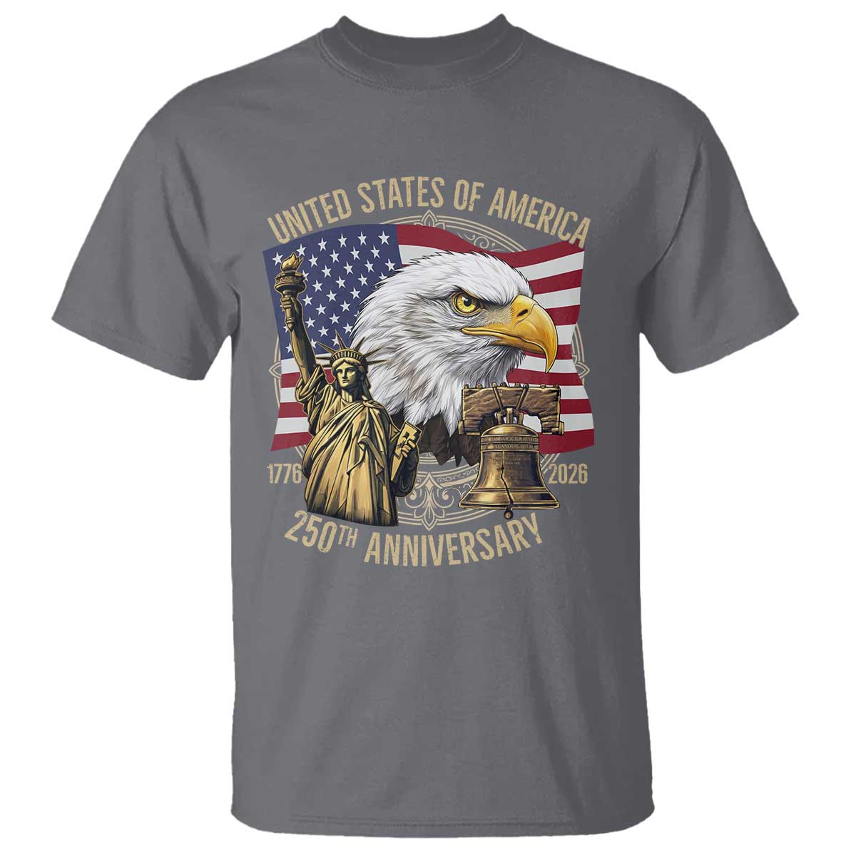 USA 250th Anniversary 1776 2026 4th of July T Shirt Patriotic Eagle Liberty Bell Statue of Liberty Graphic TS02 Charcoal Print Your Wear