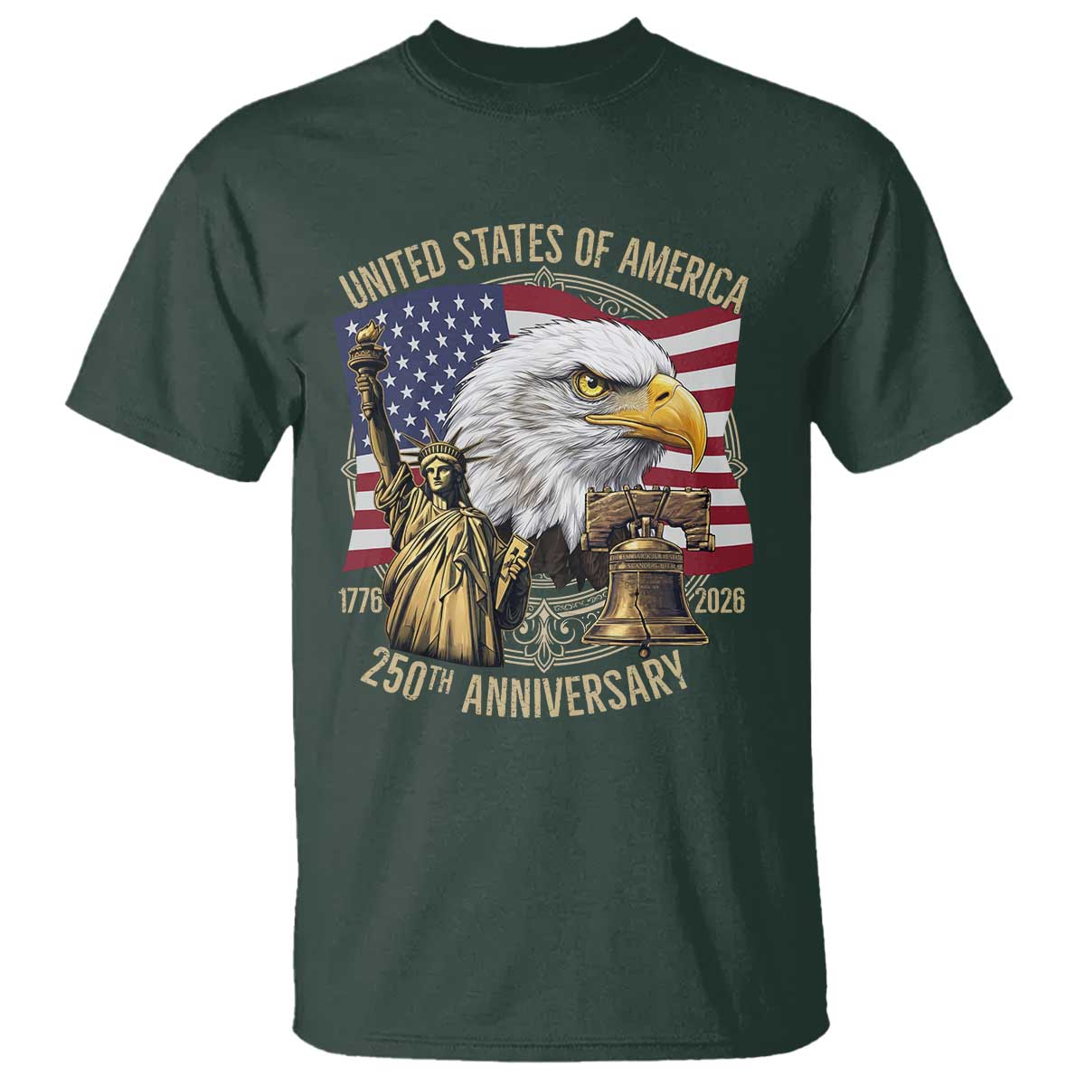 USA 250th Anniversary 1776 2026 4th of July T Shirt Patriotic Eagle Liberty Bell Statue of Liberty Graphic TS02 Dark Forest Green Print Your Wear
