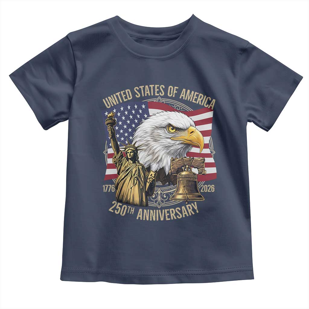 USA 250th Anniversary 1776 2026 4th of July Toddler T Shirt Patriotic Eagle Liberty Bell Statue of Liberty Graphic TS02 Navy Print Your Wear