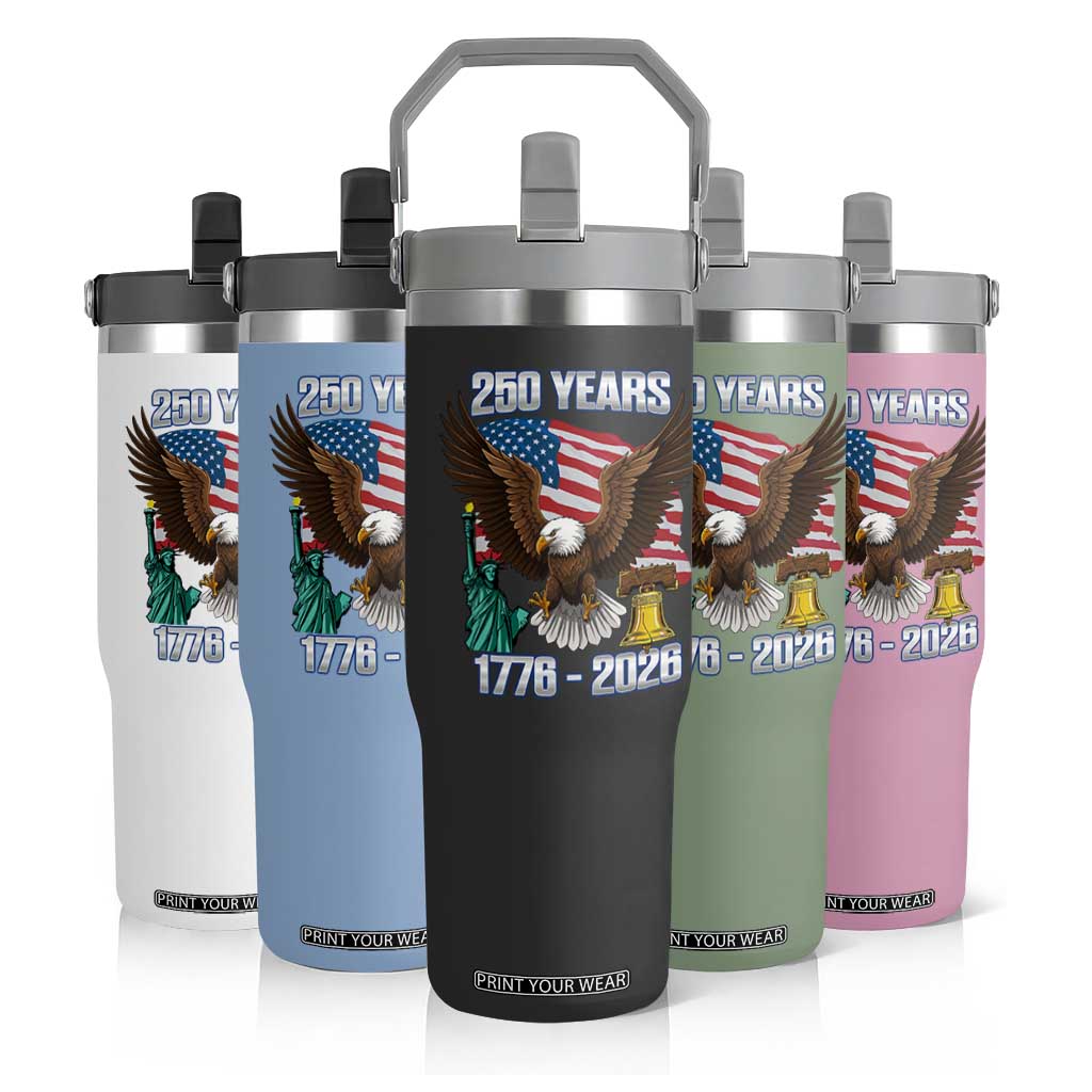 250 Years of Freedom 1776 2026 Patriotic Eagle Flip Straw Tumbler 4th of July American Flag Liberty Bell Statue of Liberty TS02 Print Your Wear