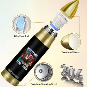250 Years of Freedom 1776 2026 Patriotic Eagle Bullet Tumbler 4th of July American Flag Liberty Bell Statue of Liberty TS02 Print Your Wear