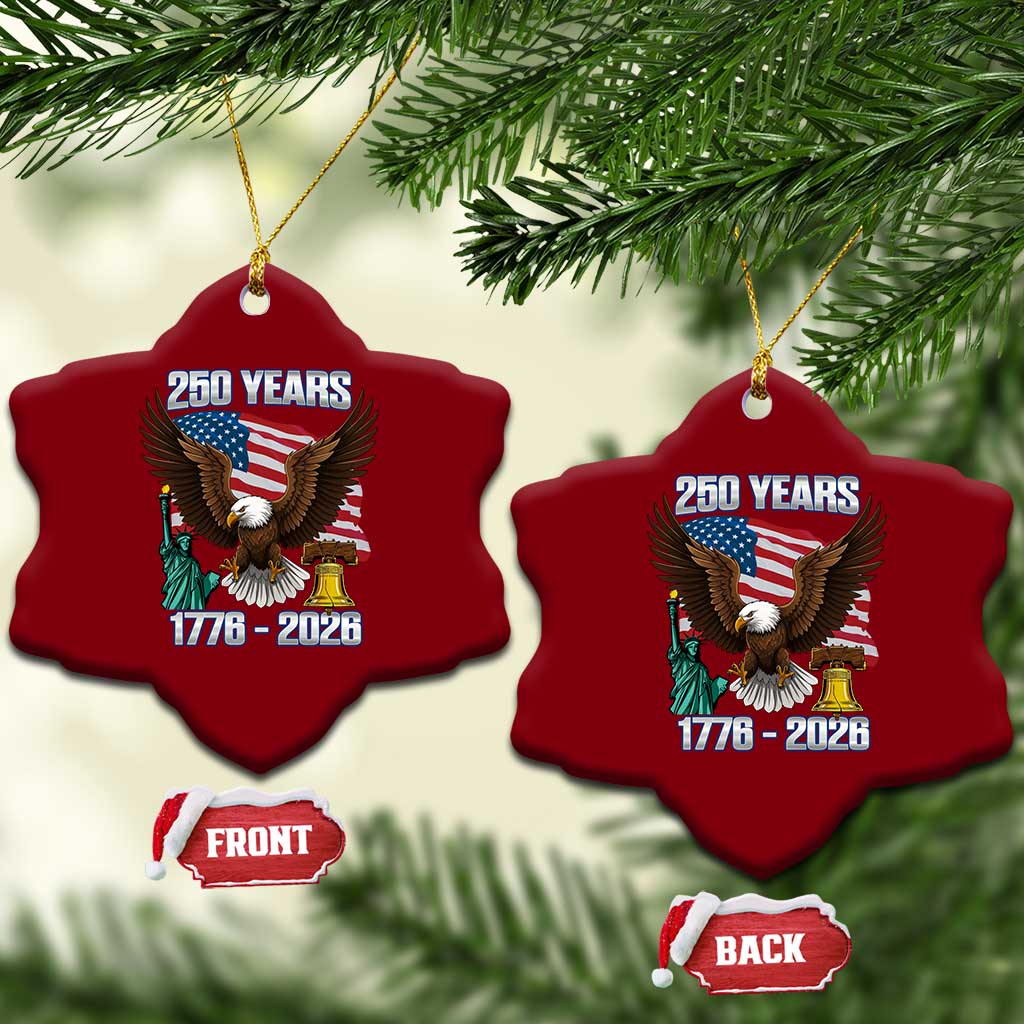 250 Years of Freedom 1776 2026 Patriotic Eagle Ceramic Ornament 4th of July American Flag Liberty Bell Statue of Liberty TS02 Print Your Wear