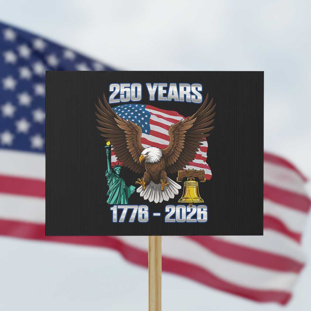 250 Years of Freedom 1776 2026 Patriotic Eagle Protest Sign 4th of July American Flag Liberty Bell Statue of Liberty TS02 Horizontal 18