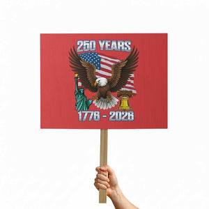 250 Years of Freedom 1776 2026 Patriotic Eagle Protest Sign 4th of July American Flag Liberty Bell Statue of Liberty TS02 Horizontal 18" × 24" Red Print Your Wear