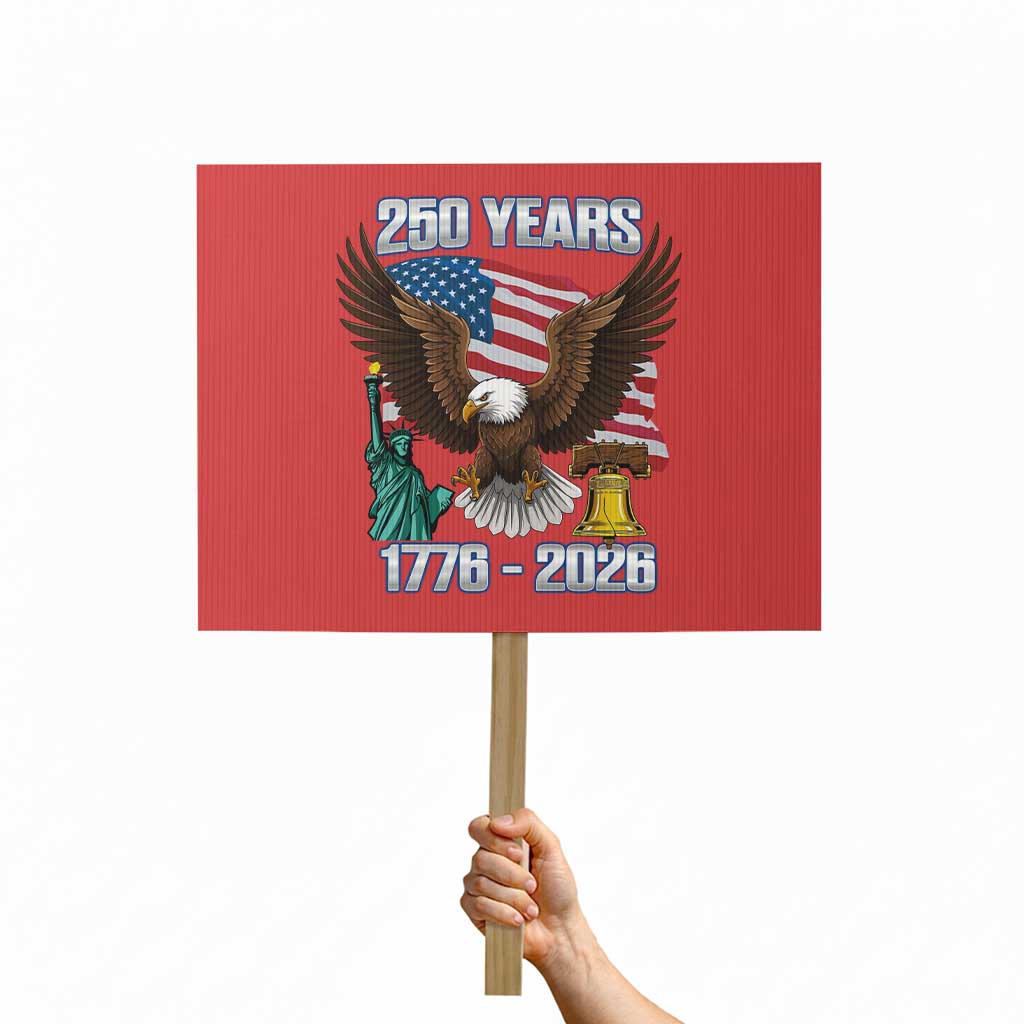 250 Years of Freedom 1776 2026 Patriotic Eagle Protest Sign 4th of July American Flag Liberty Bell Statue of Liberty TS02 Horizontal 18