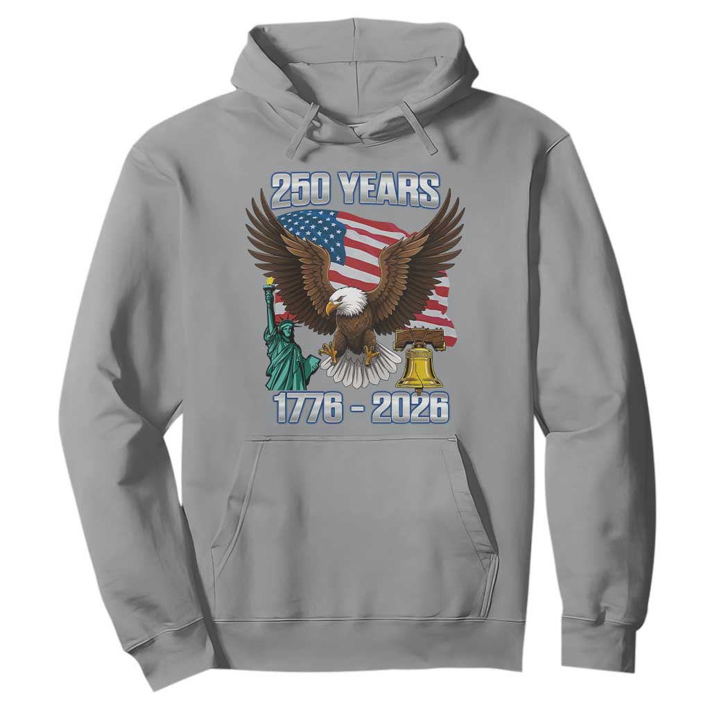250 Years of Freedom 1776 2026 Patriotic Eagle Hoodie 4th of July American Flag Liberty Bell Statue of Liberty TS02 Sport Gray Print Your Wear