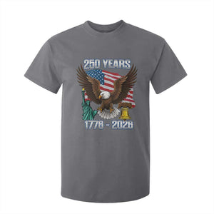 250 Years of Freedom 1776 2026 Patriotic Eagle T Shirt For Kid 4th of July American Flag Liberty Bell Statue of Liberty TS02 Charcoal Print Your Wear