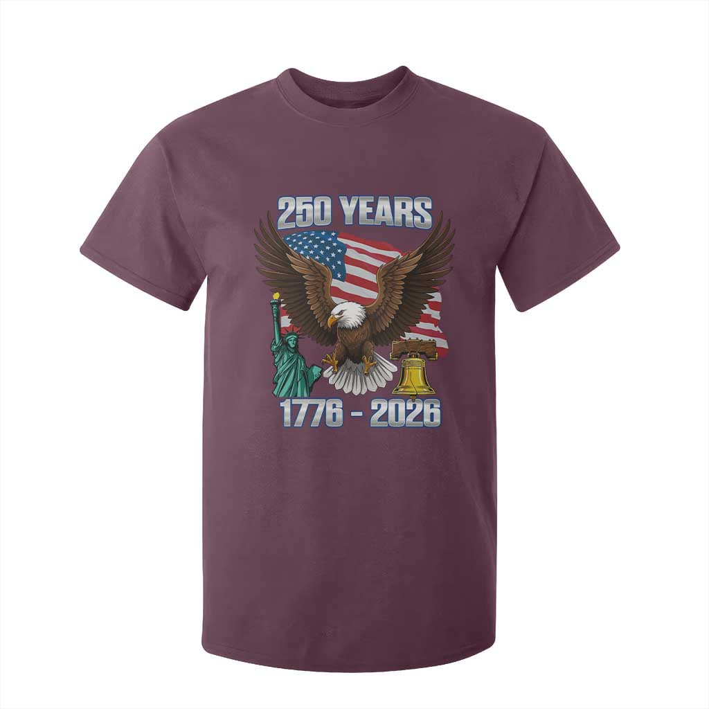 250 Years of Freedom 1776 2026 Patriotic Eagle T Shirt For Kid 4th of July American Flag Liberty Bell Statue of Liberty TS02 Maroon Print Your Wear