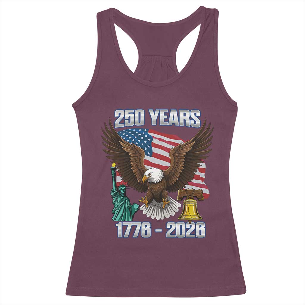 250 Years of Freedom 1776 2026 Patriotic Eagle Racerback Tank Top 4th of July American Flag Liberty Bell Statue of Liberty TS02 Maroon Print Your Wear