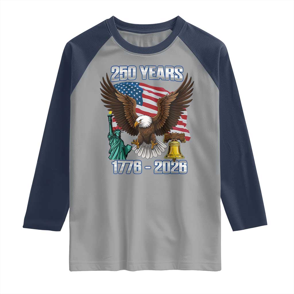 250 Years of Freedom 1776 2026 Patriotic Eagle Raglan Shirt 4th of July American Flag Liberty Bell Statue of Liberty TS02 Sport Gray Navy Print Your Wear