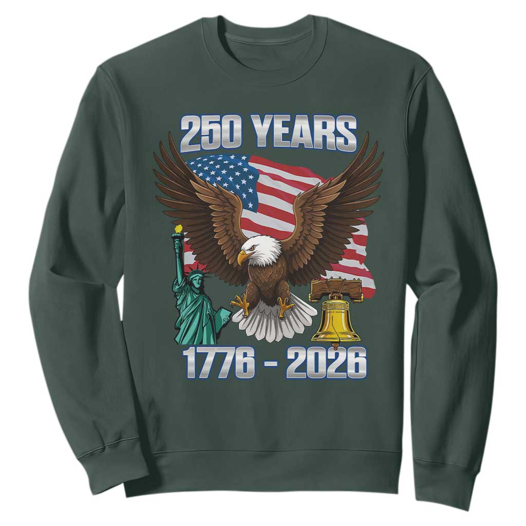 250 Years of Freedom 1776 2026 Patriotic Eagle Sweatshirt 4th of July American Flag Liberty Bell Statue of Liberty TS02 Dark Forest Green Print Your Wear