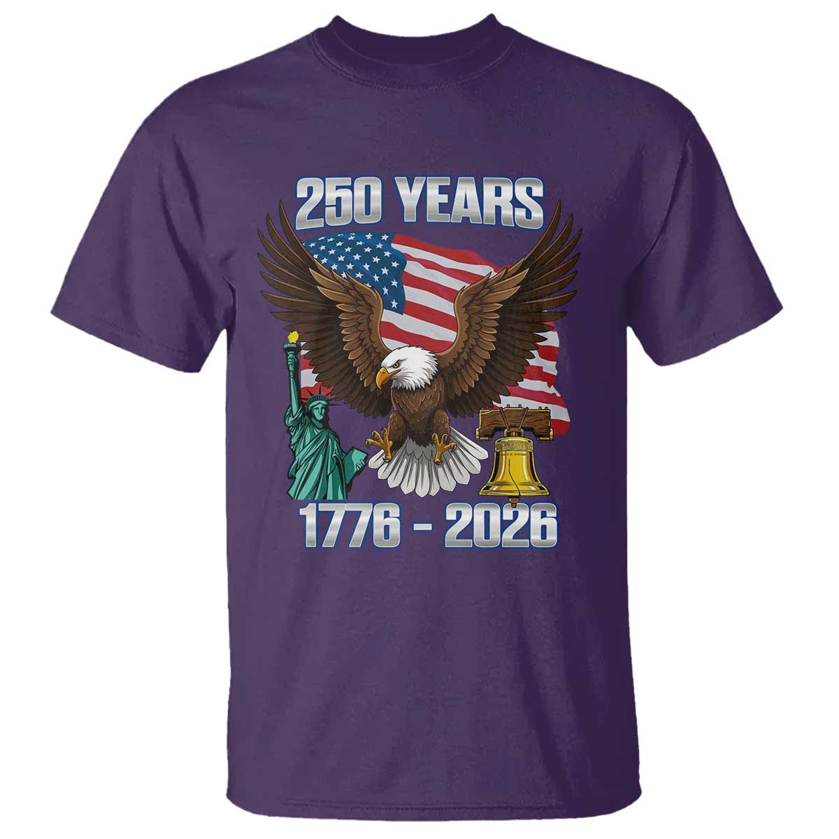 250 Years of Freedom 1776 2026 Patriotic Eagle T Shirt 4th of July American Flag Liberty Bell Statue of Liberty TS02 Purple Print Your Wear