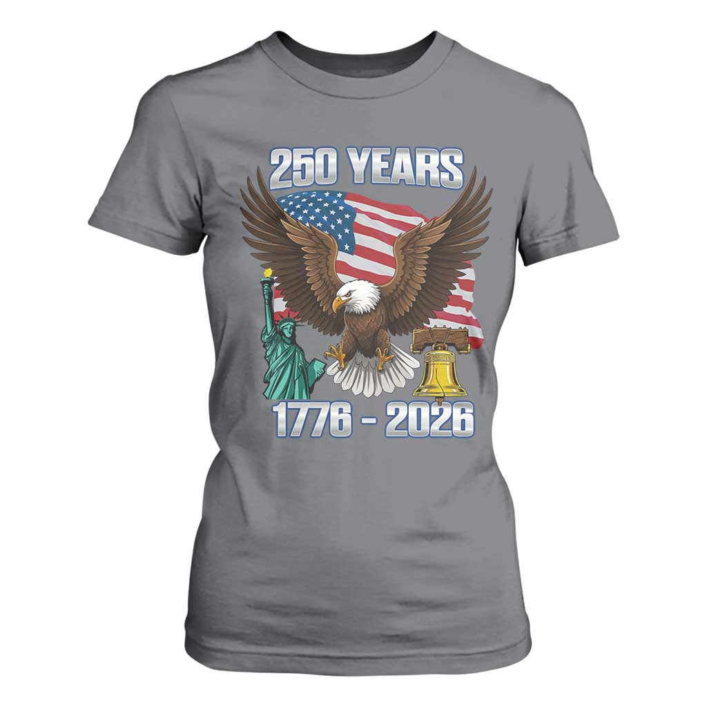 250 Years of Freedom 1776 2026 Patriotic Eagle T Shirt For Women 4th of July American Flag Liberty Bell Statue of Liberty TS02 Charcoal Print Your Wear