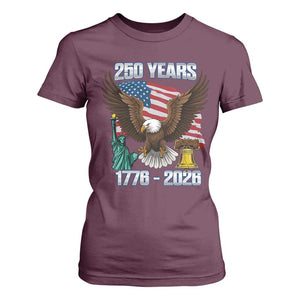 250 Years of Freedom 1776 2026 Patriotic Eagle T Shirt For Women 4th of July American Flag Liberty Bell Statue of Liberty TS02 Maroon Print Your Wear