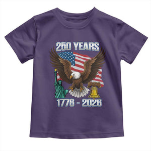 250 Years of Freedom 1776 2026 Patriotic Eagle Toddler T Shirt 4th of July American Flag Liberty Bell Statue of Liberty TS02 Purple Print Your Wear