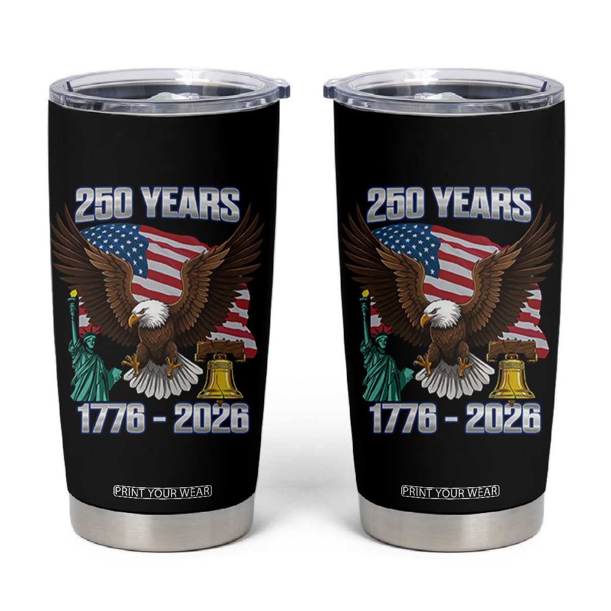 250 Years of Freedom 1776 2026 Patriotic Eagle Tumbler Cup 4th of July American Flag Liberty Bell Statue of Liberty TS02 Black Print Your Wear