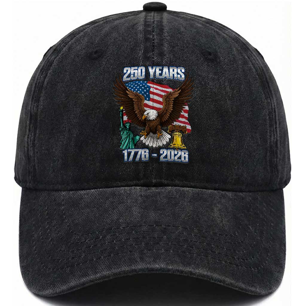 250 Years of Freedom 1776 2026 Patriotic Eagle Washed Cotton Baseball Cap 4th of July American Flag Liberty Bell Statue of Liberty TS02 Washed Cap Universal Fit Black Print Your Wear