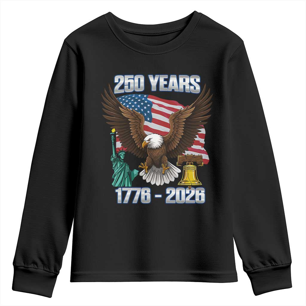 250 Years of Freedom 1776 2026 Patriotic Eagle Youth Sweatshirt 4th of July American Flag Liberty Bell Statue of Liberty TS02 Black Print Your Wear