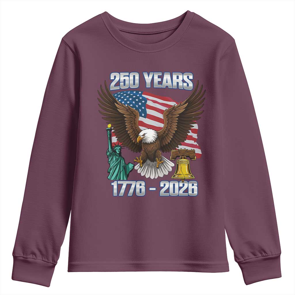 250 Years of Freedom 1776 2026 Patriotic Eagle Youth Sweatshirt 4th of July American Flag Liberty Bell Statue of Liberty TS02 Maroon Print Your Wear