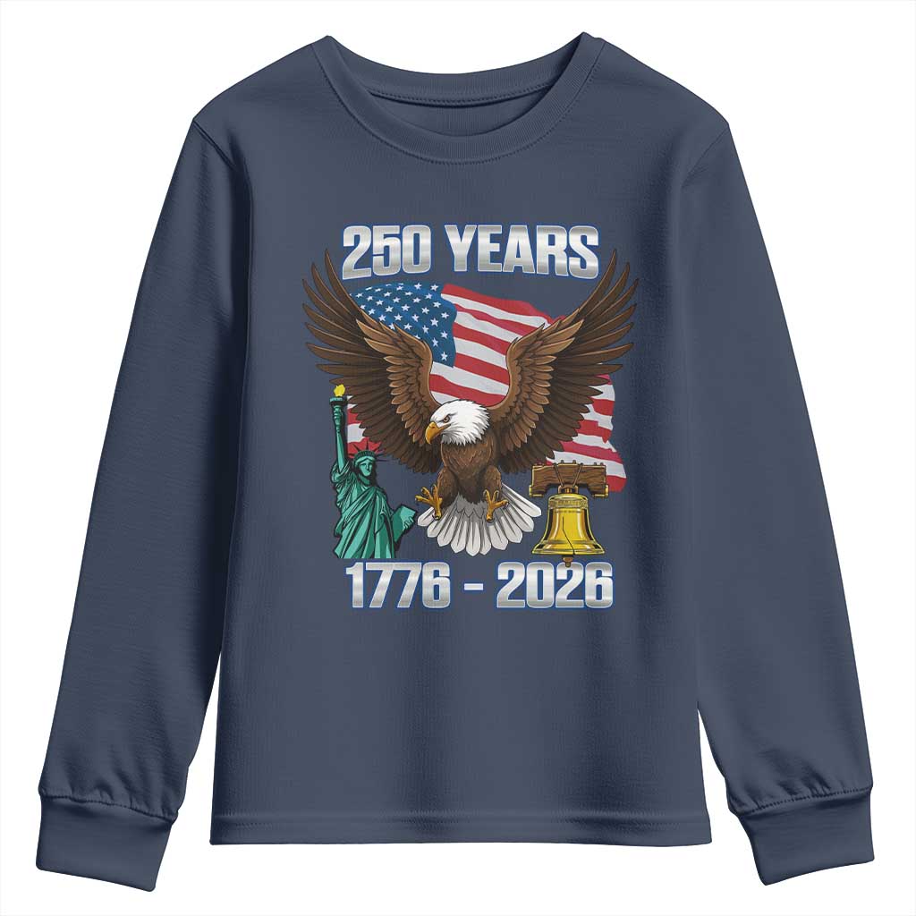 250 Years of Freedom 1776 2026 Patriotic Eagle Youth Sweatshirt 4th of July American Flag Liberty Bell Statue of Liberty TS02 Navy Print Your Wear