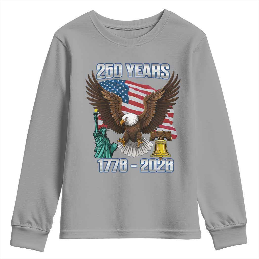 250 Years of Freedom 1776 2026 Patriotic Eagle Youth Sweatshirt 4th of July American Flag Liberty Bell Statue of Liberty TS02 Sport Gray Print Your Wear