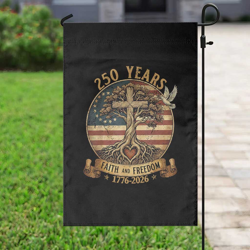 250 Years Faith and Freedom 1776 2026 Garden Flag Cross Tree Dove Religious Patriotic Christian TS02 Print Your Wear