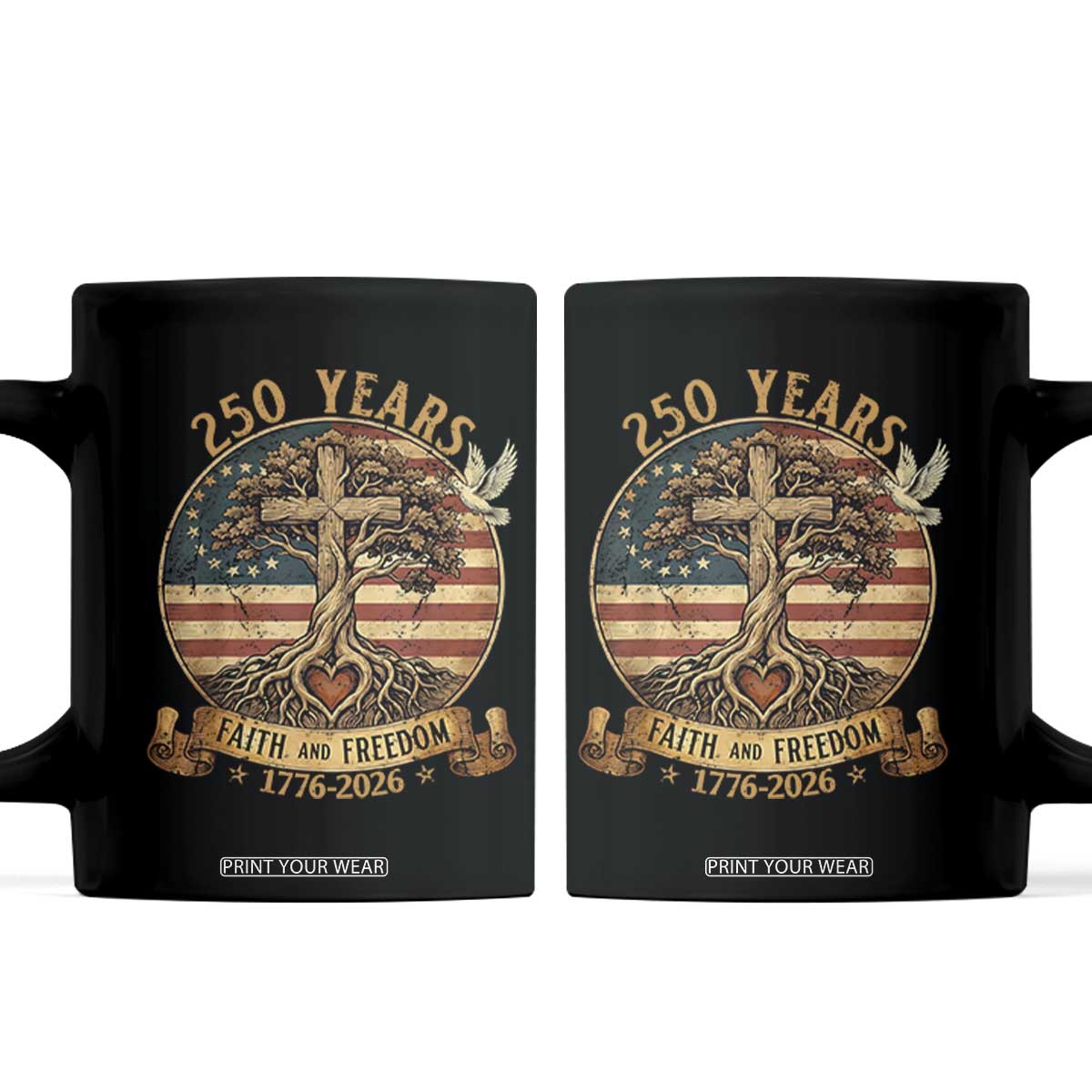 250 Years Faith and Freedom 1776 2026 Coffee Mug Cross Tree Dove Religious Patriotic Christian TS02 Black Print Your Wear