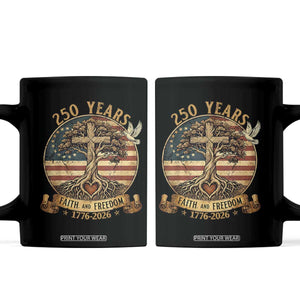 250 Years Faith and Freedom 1776 2026 Coffee Mug Cross Tree Dove Religious Patriotic Christian TS02 Black Print Your Wear