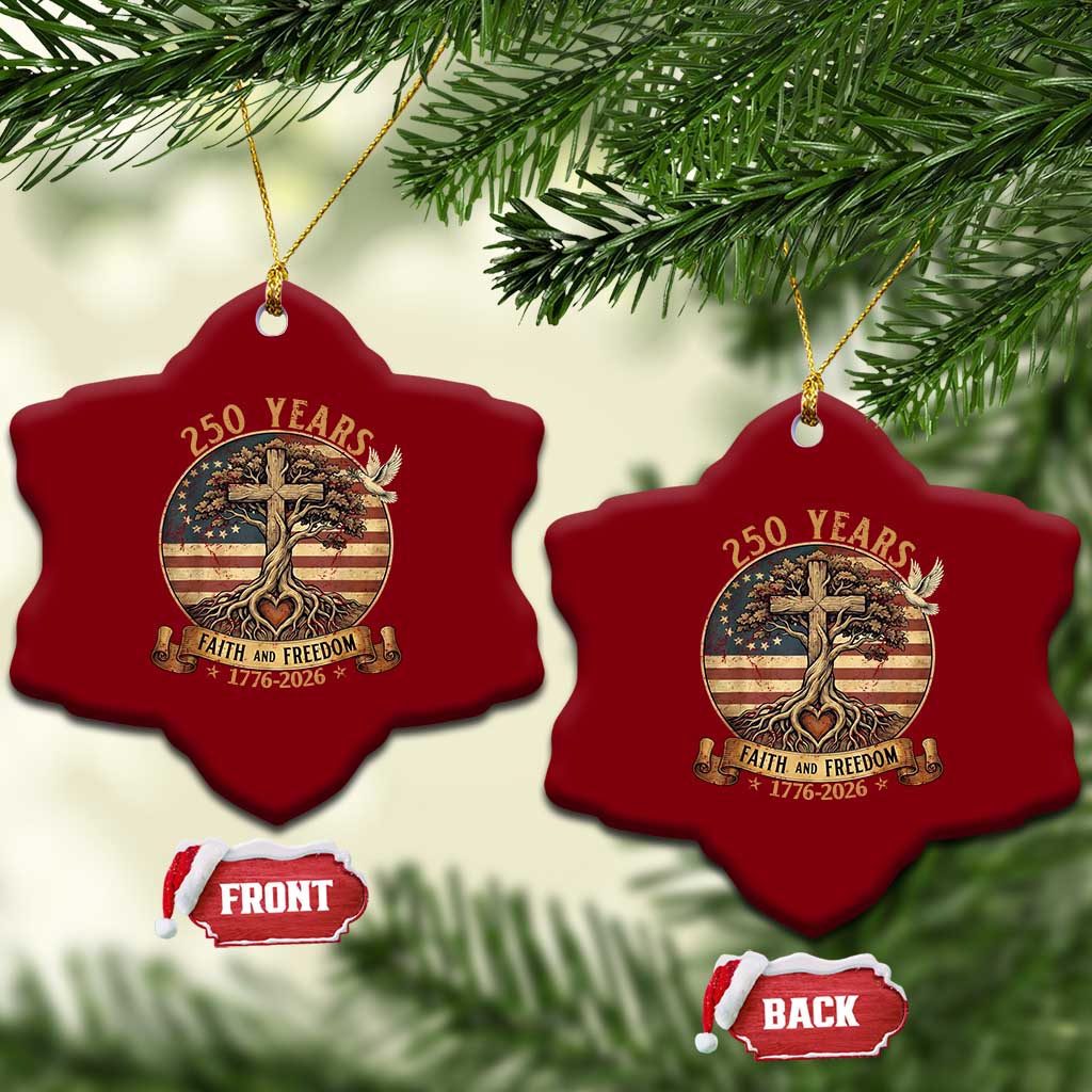 250 Years Faith and Freedom 1776 2026 Ceramic Ornament Cross Tree Dove Religious Patriotic Christian TS02 Print Your Wear