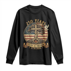 250 Years Faith and Freedom 1776 2026 Long Sleeve Shirt Cross Tree Dove Religious Patriotic Christian TS02 Black Print Your Wear