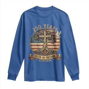 250 Years Faith and Freedom 1776 2026 Long Sleeve Shirt Cross Tree Dove Religious Patriotic Christian TS02 Royal Blue Print Your Wear