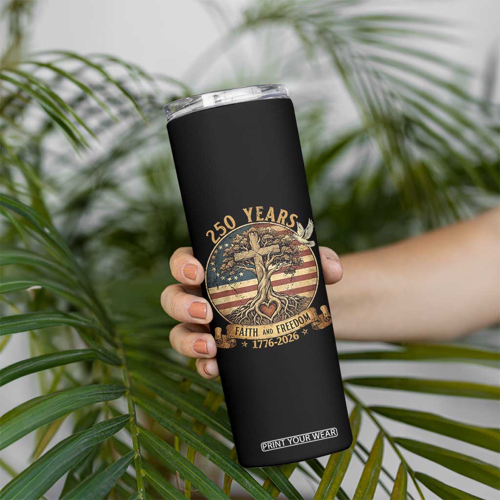 250 Years Faith and Freedom 1776 2026 Skinny Tumbler Cross Tree Dove Religious Patriotic Christian TS02 Print Your Wear