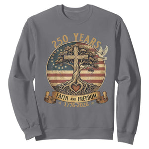 250 Years Faith and Freedom 1776 2026 Sweatshirt Cross Tree Dove Religious Patriotic Christian TS02 Charcoal Print Your Wear