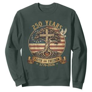 250 Years Faith and Freedom 1776 2026 Sweatshirt Cross Tree Dove Religious Patriotic Christian TS02 Dark Forest Green Print Your Wear