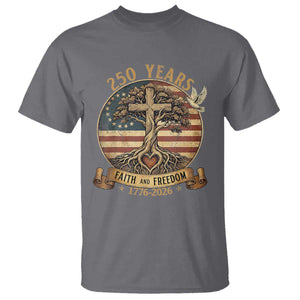 250 Years Faith and Freedom 1776 2026 T Shirt Cross Tree Dove Religious Patriotic Christian TS02 Charcoal Print Your Wear