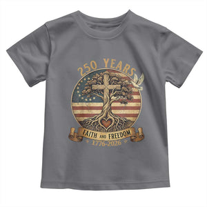 250 Years Faith and Freedom 1776 2026 Toddler T Shirt Cross Tree Dove Religious Patriotic Christian TS02 Charcoal Print Your Wear